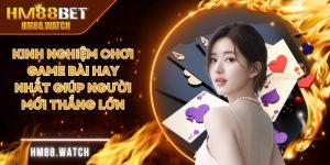 Kinh nghiệm chơi game bài